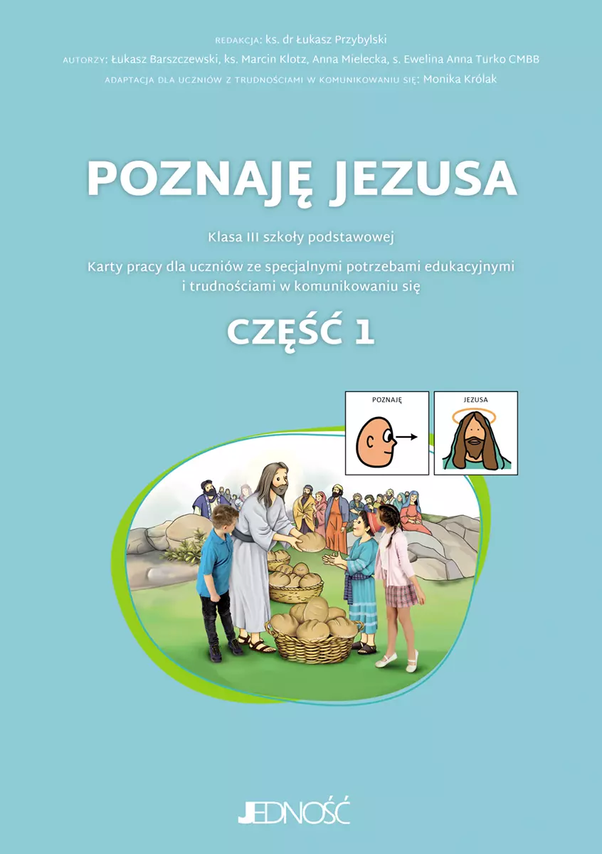Poznaję Jezusa. Karty pracy dla uczniów ze specjalnymi potrzebami edukacyjnymi i trudnościami w komunikowaniu się. Z symbolami PCS. Część 1. - Książki