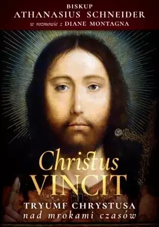Christus Vincit. Tryumf Chrystusa nad mrokami czasów - Książki