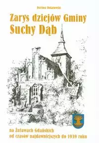 Zarys dziejów gminy Suchy Dąb - Książki