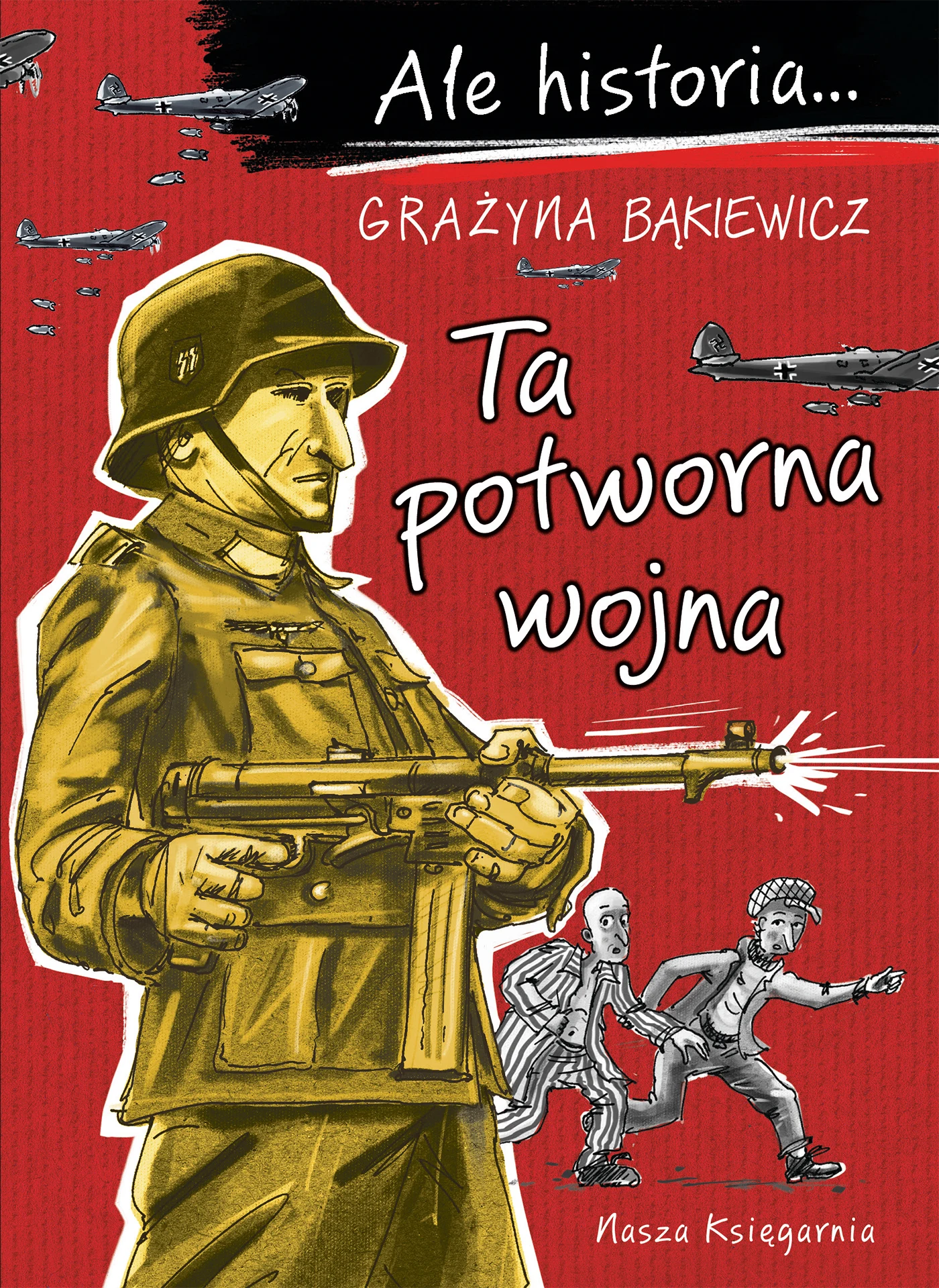 Ta potworna wojna. Ale historia... wyd. 2025 - Książki