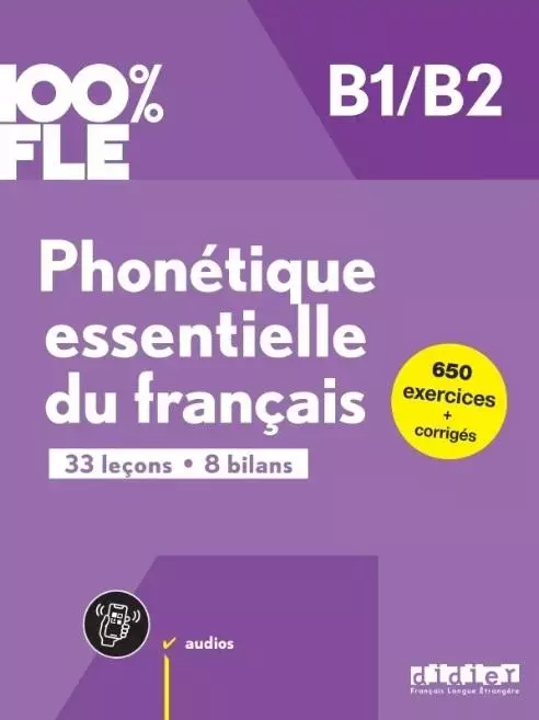 100% FLE Phonetique essentielle du francais B1/B2 - Książki