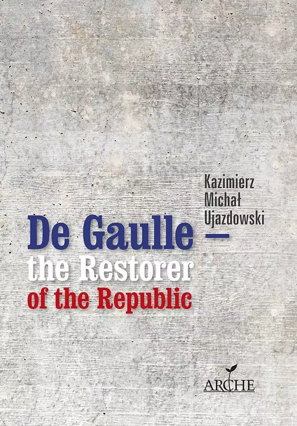 De Gaulle the Restorer of the Republic - Książki