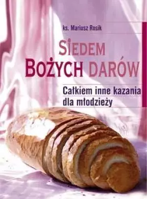 Siedem Bożych Darów. Całkiem inne kazania dla... - Książki