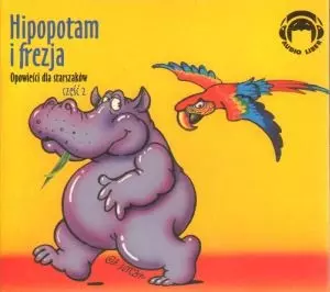 Opowieści dla starszaków. Część 2. Hipopotam i frezja. Audiobook - Książki