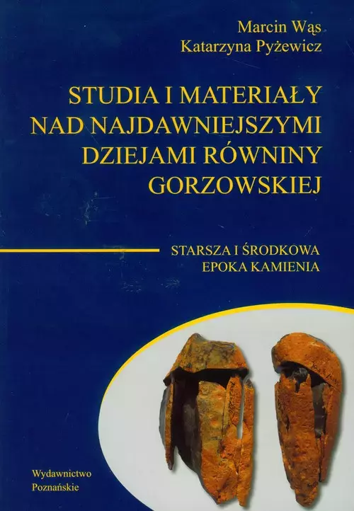 Studia i materiały nad najdawniejszymi dziejami równiny gorzowskiej Tom 1 - Książki