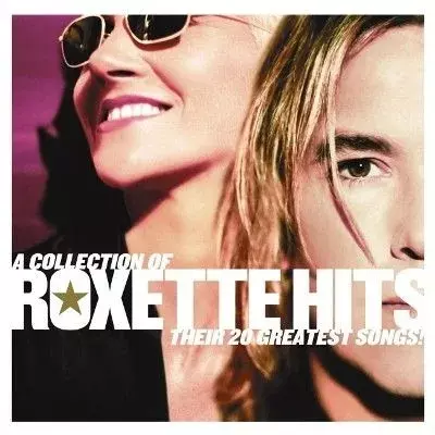 A Collection Of Roxette Hits - Their 20 Greatest Songs! - Muzyka