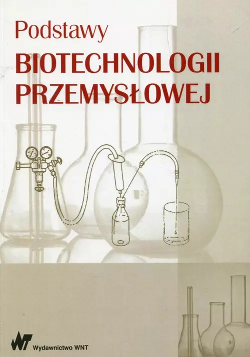 Podstawy biotechnologii przemysłowej - Książki
