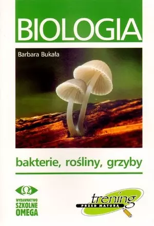 Biologia. Bakterie, rośliny, grzyby - Książki