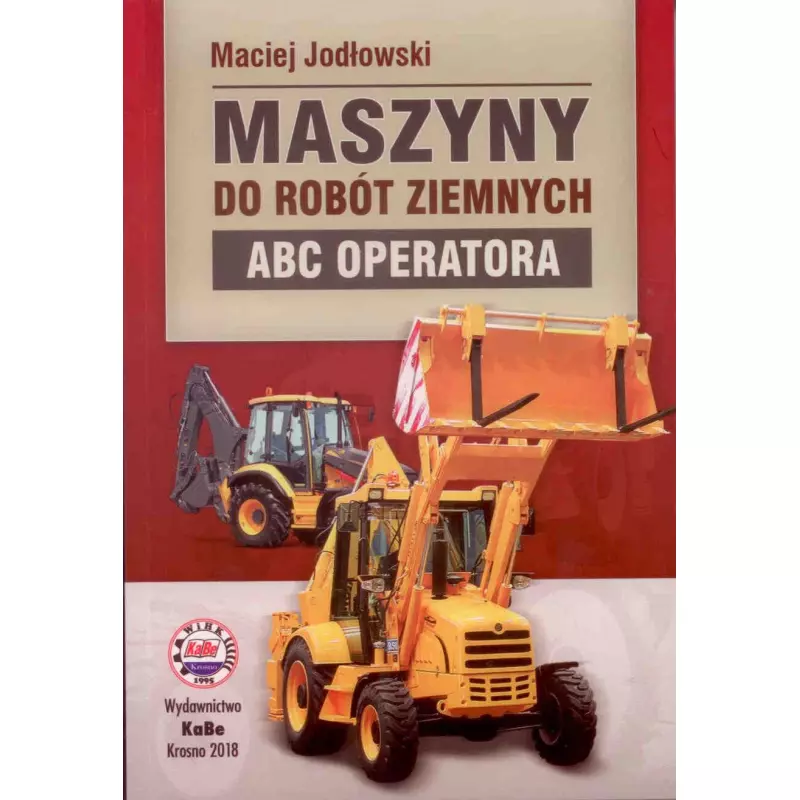 Maszyny do robót ziemnych. ABC operatora - Książki