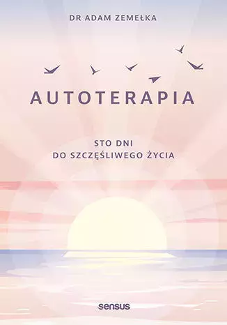 Autoterapia. Sto dni do szczęśliwego życia - Książki