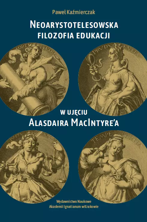 Neoarystotelesowska filozofia edukacji w ujęciu Alasdaira MacIntyre'a - Książki