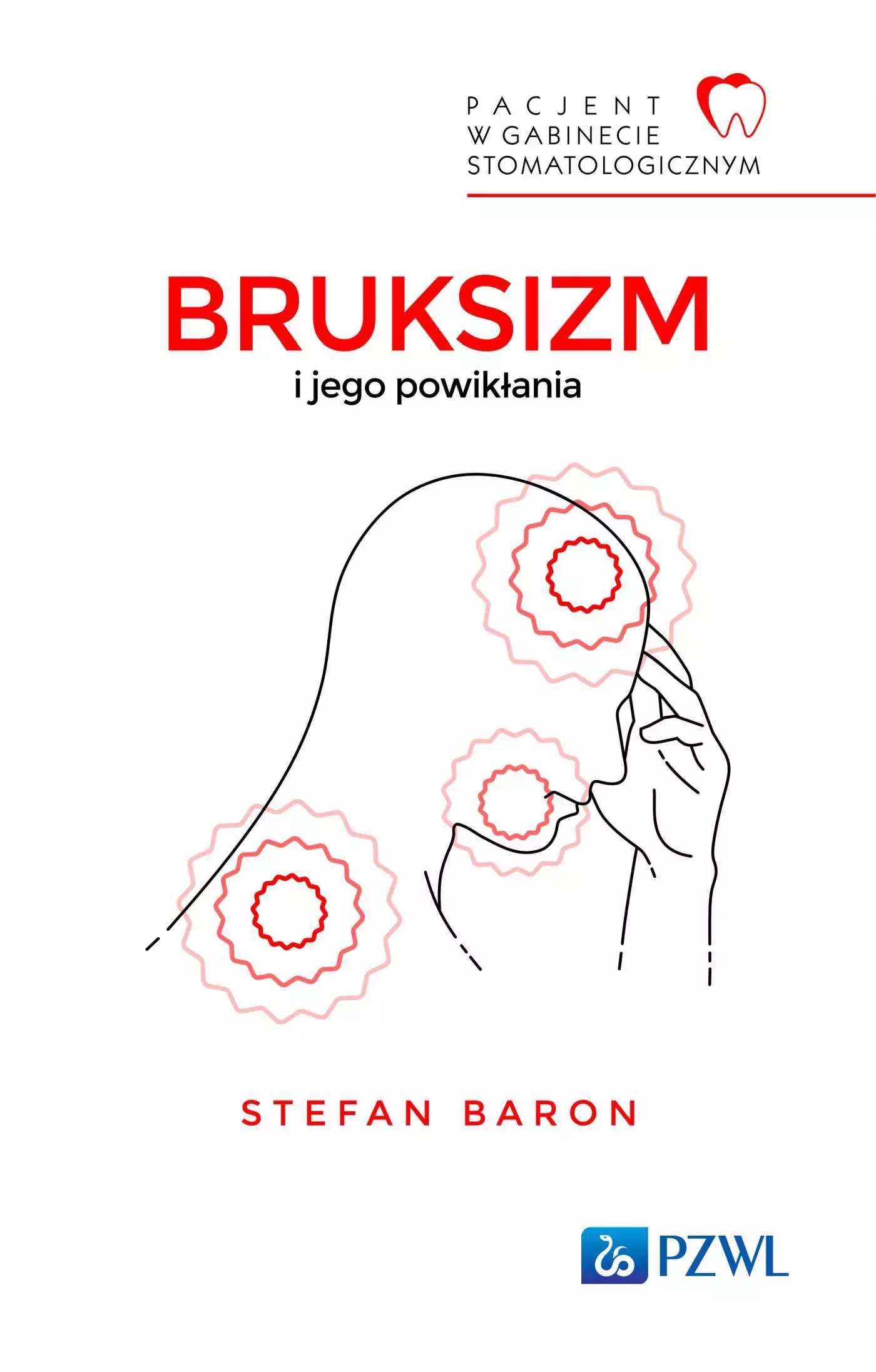 Pacjent w Gabinecie Stomatologicznym. Bruksizm i jego powikłania - Książki