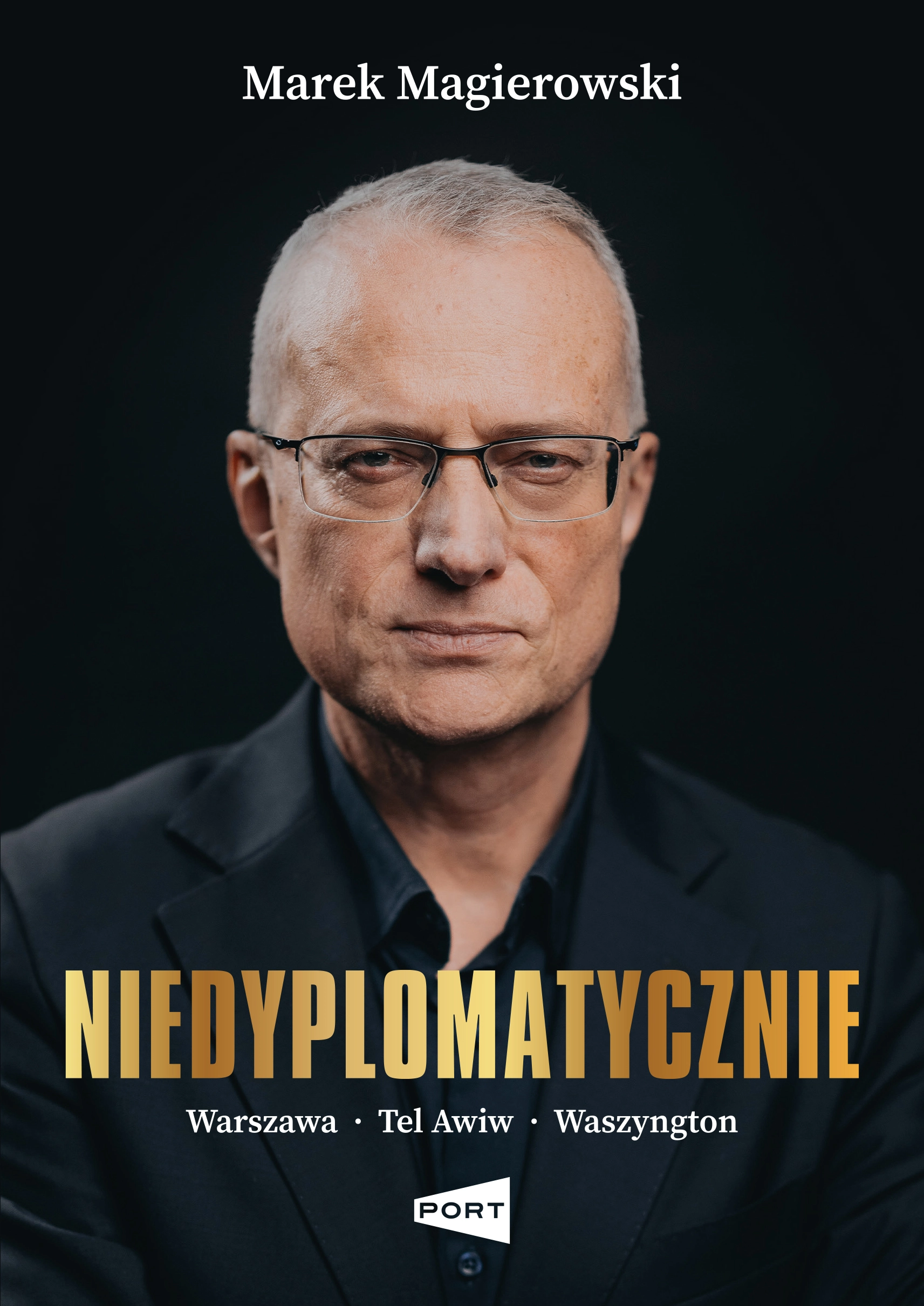 Niedyplomatycznie. Warszawa-Tel Awiw-Waszyngton - Książki