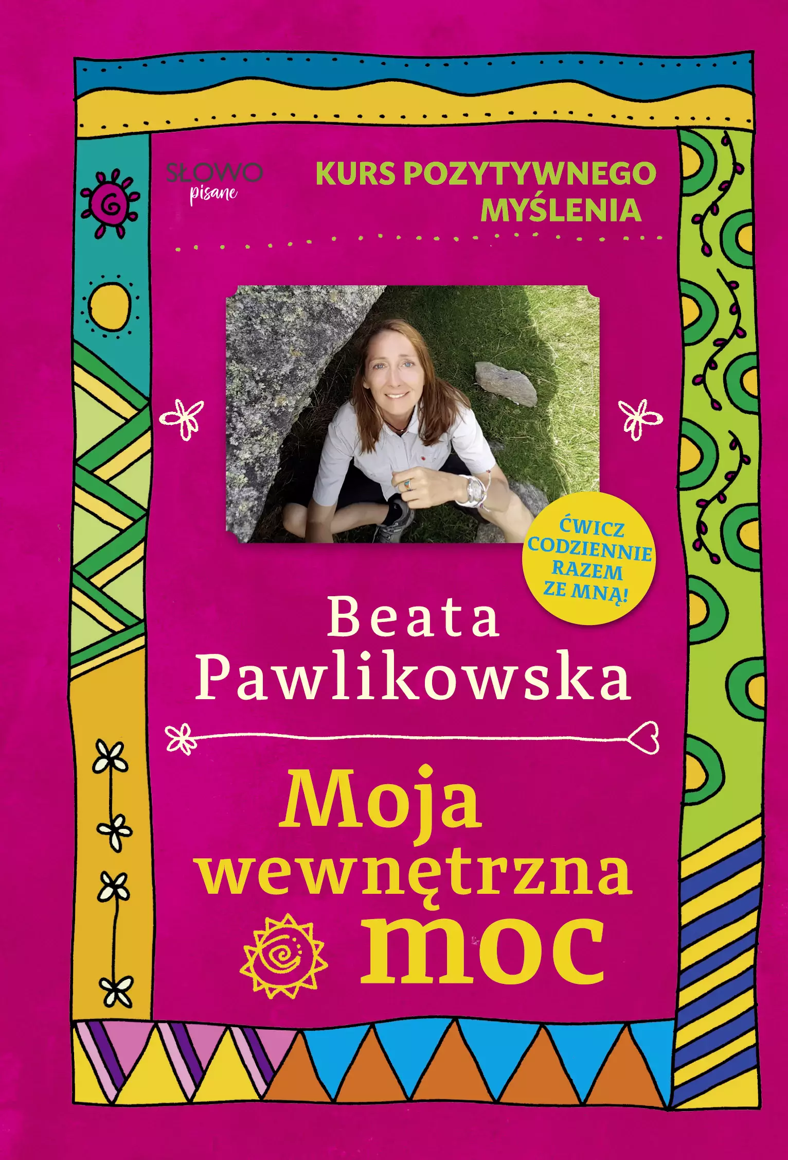 Kurs pozytywnego myślenia. Moja wewnętrzna moc - Książki