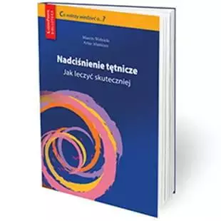 Nadciśnienie Tętnicze. Jak leczyć skuteczniej? - Książki