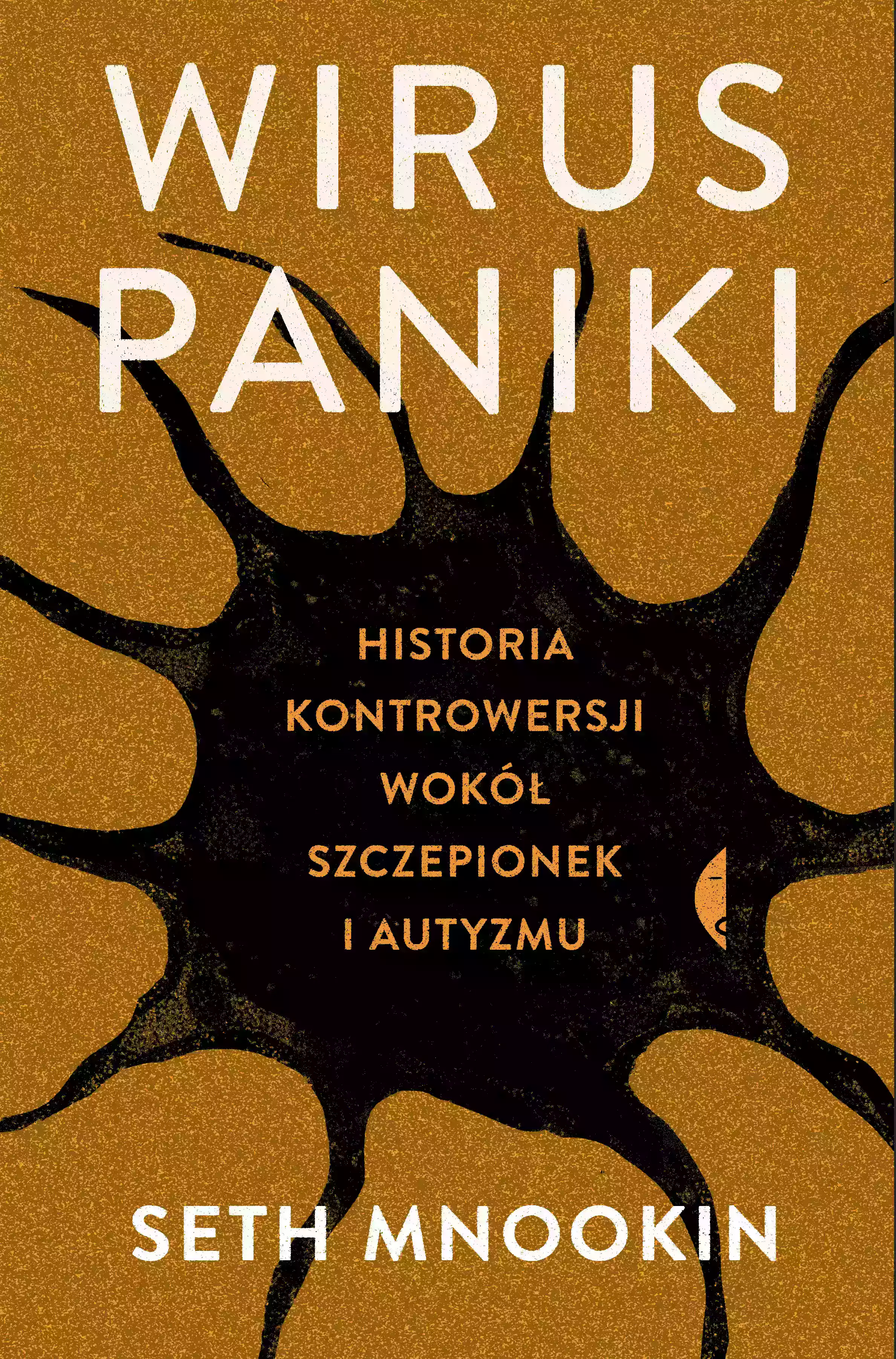 Wirus paniki. Historia kontrowersji wokół szczepionek i autyzmu - Książki