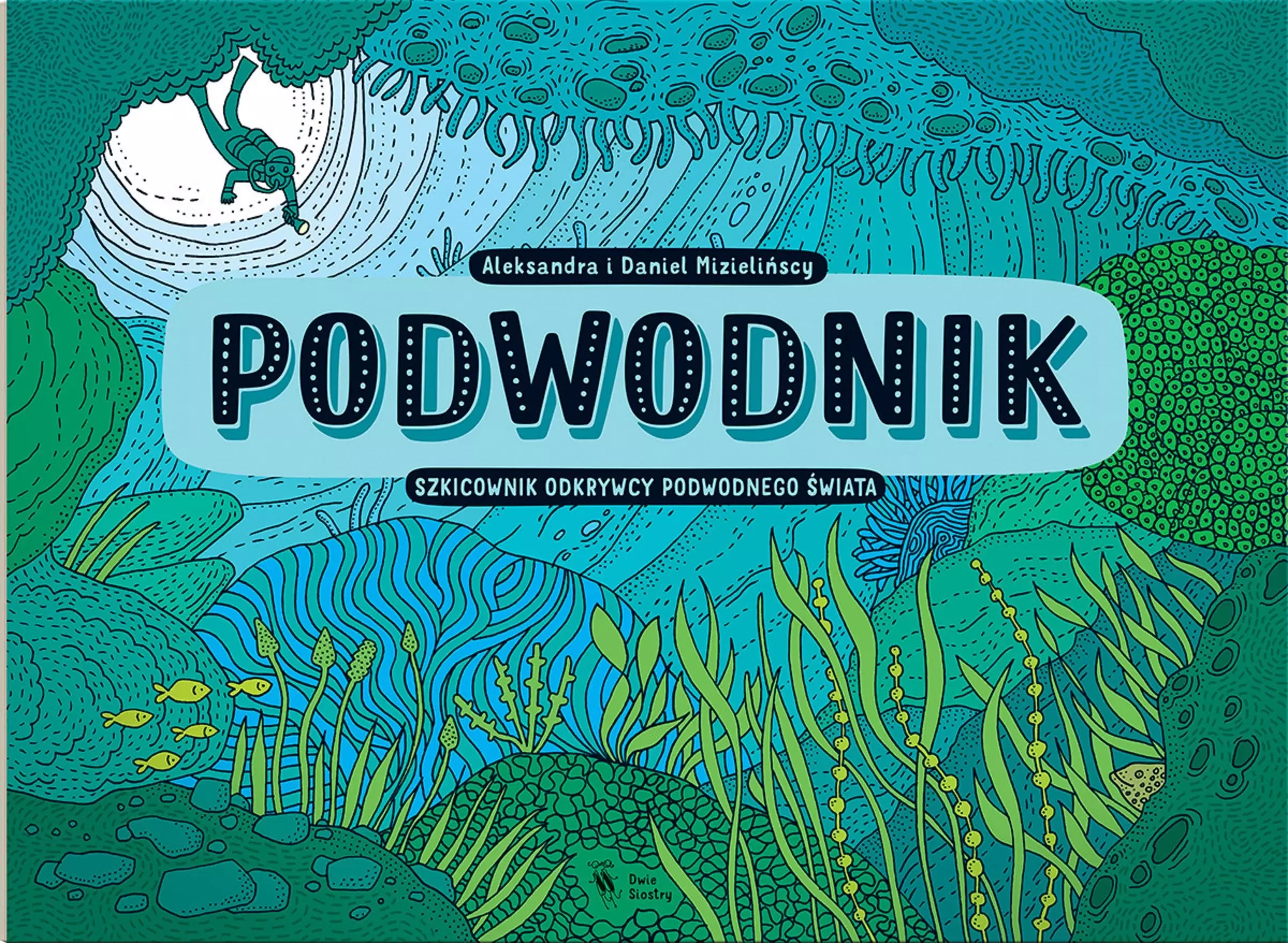 Podwodnik. Szkicownik odkrywcy podwodnego świata, wydanie 2 - Książki
