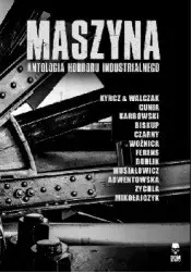 Maszyna. Antologia horroru industrialnego - Książki