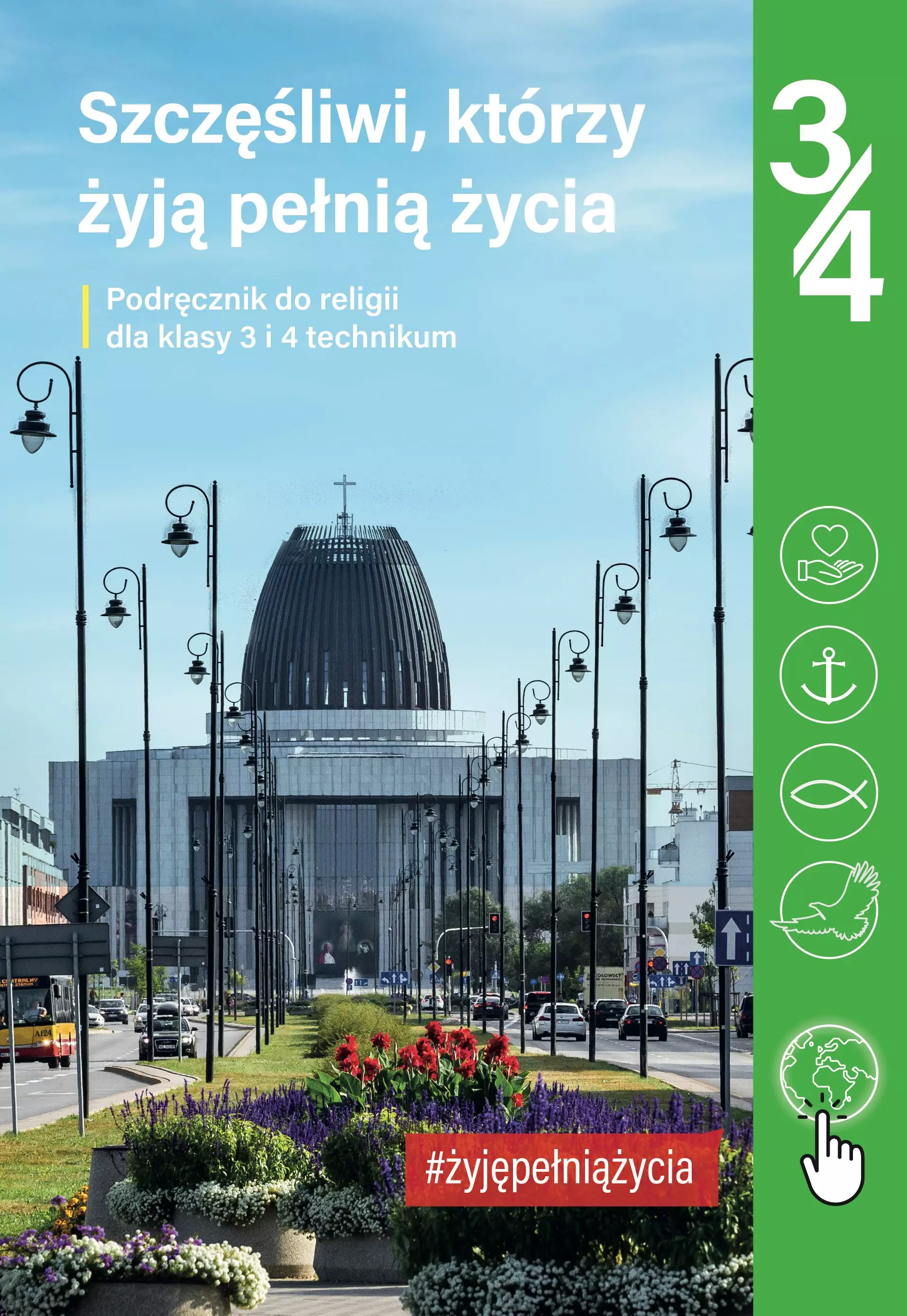 Szczęśliwi, którzy żyją pełnią życia 3/4. Religia. Podręcznik. Technikum - Książki