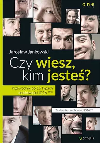 Czy wiesz, kim jesteś? Przewodnik po 16 typach osobowości ID16 - Książki