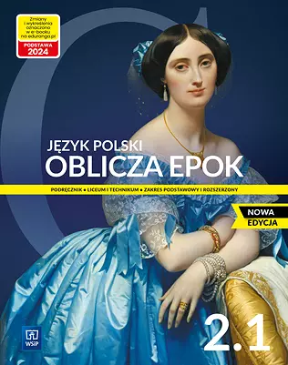 Oblicza epok 2.1. Język polski. Podręcznik. Klasa 2. Część 1. Zakres podstawowy i rozszerzony. Nowa edycja - Książki