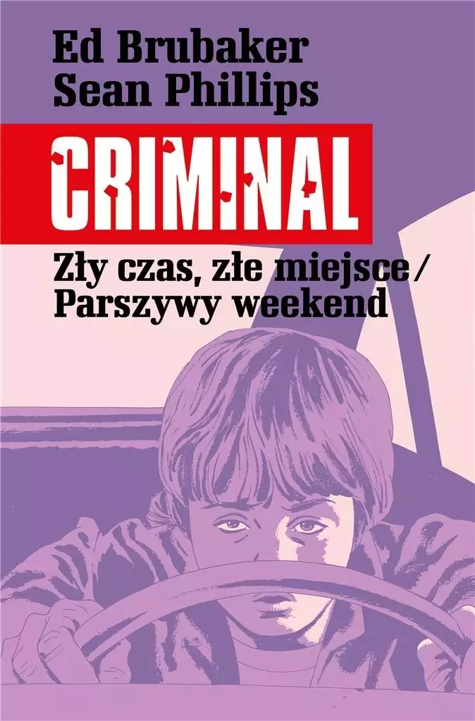 Criminal. Tom 4. Zły czas, złe miejsce. Parszywy weekend - Książki