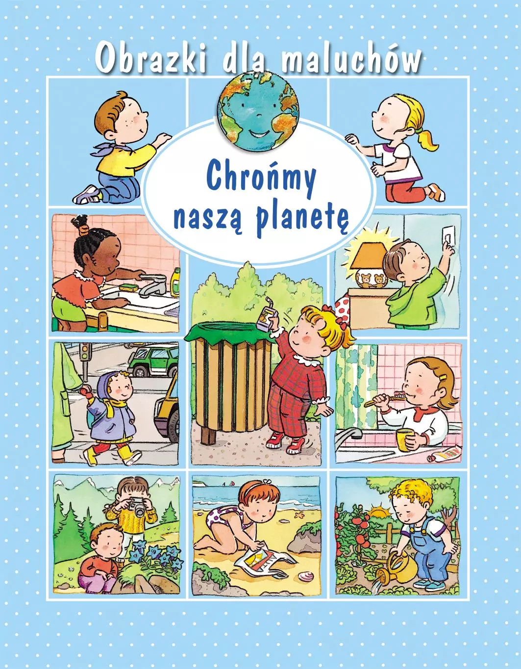 Obrazki dla maluchów. Chrońmy naszą planetę - Książki