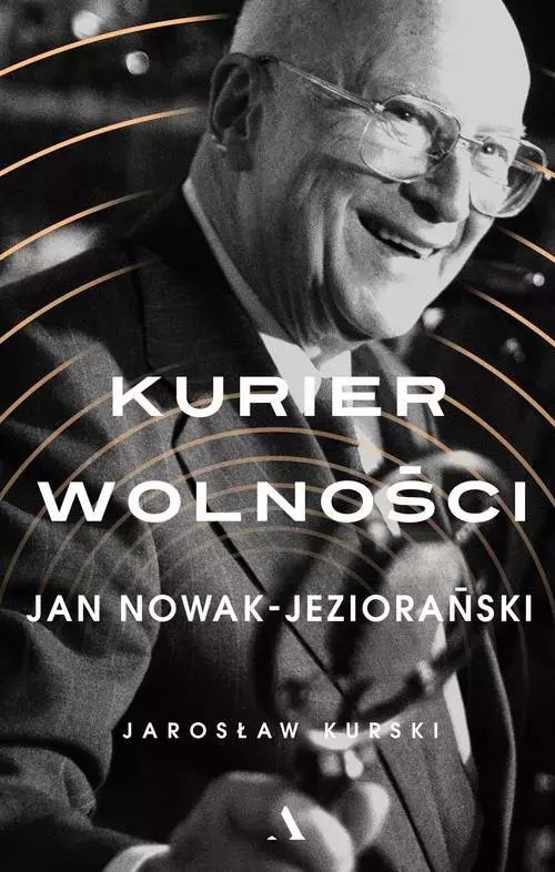 Kurier wolności. Jan Nowak-Jeziorański - Książki