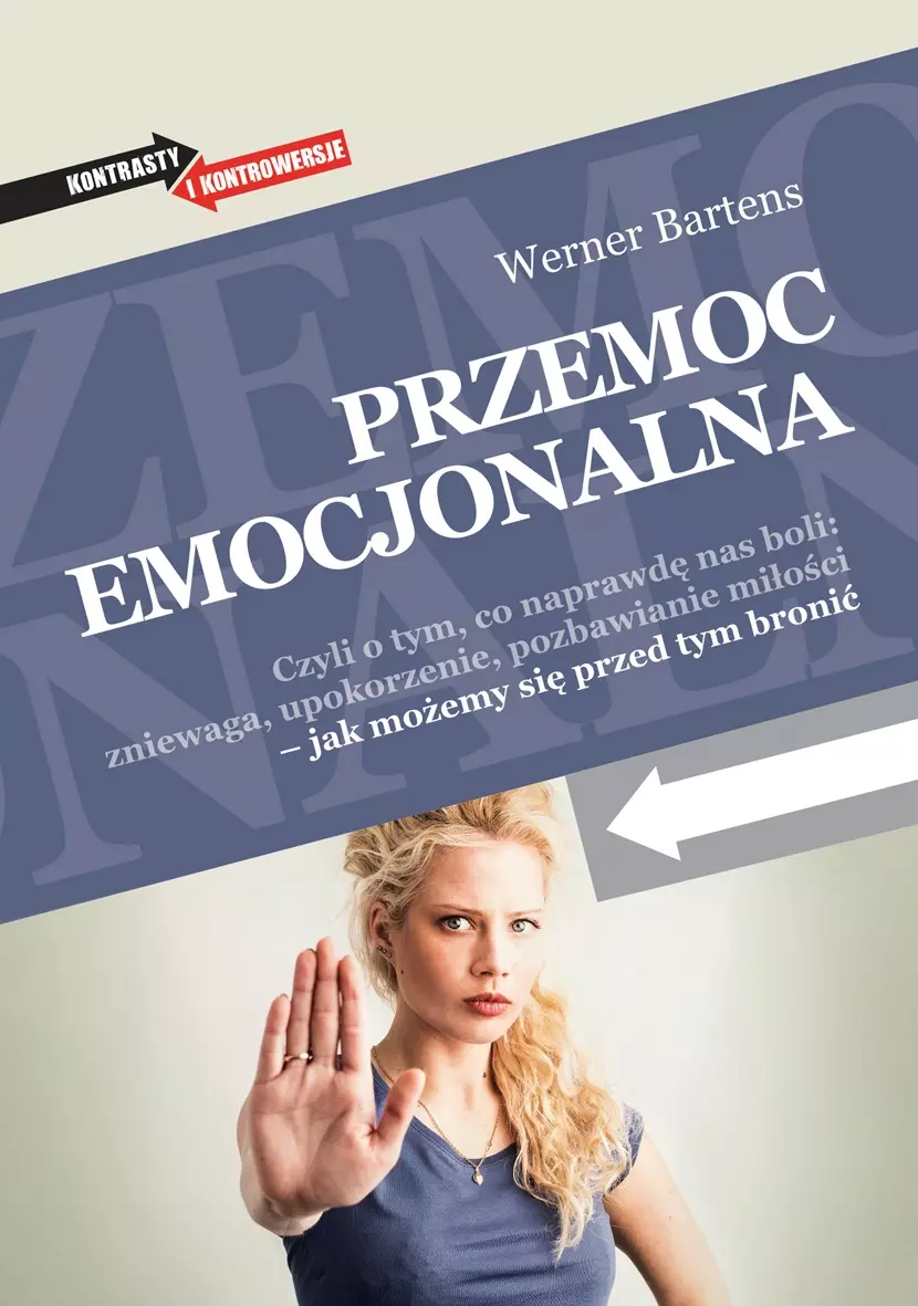Przemoc emocjonalna. Czyli o tym, co naprawdę nas boli: zniewaga, upokorzenie, pozbawianie miłości - jak możemy się przed tym bronić - Książki