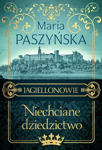 Jagiellonowie. Niechciane dziedzictwo - Książki