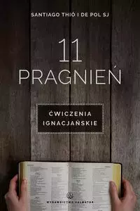 11 pragnień. Ćwiczenia ignacjańskie - Książki