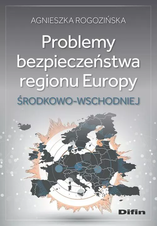 Problemy bezpieczeństwa regionu Europy Środkowo-Wschodniej - Książki