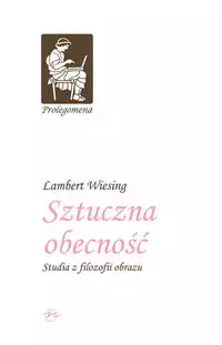 Sztuczna obecność Studia z filozofii obrazu - Książki