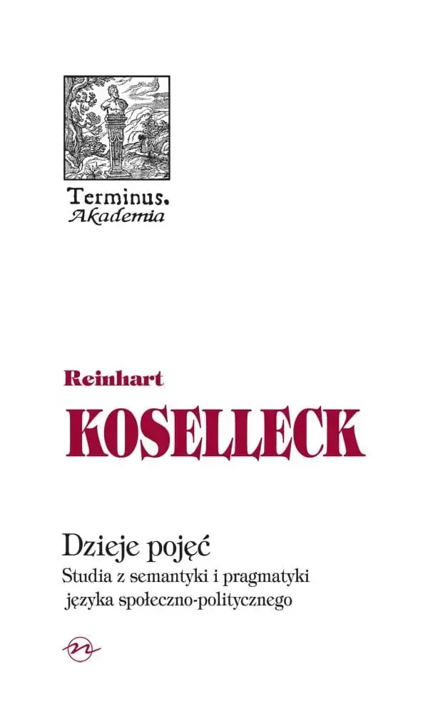 Dzieje pojęć. Studia z semantyki i pragmatyki języka społeczno-politycznego - Książki