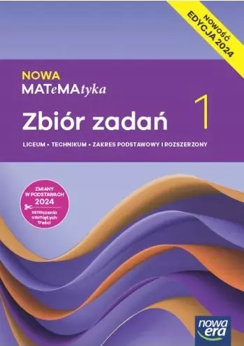 Nowa MATeMAtyka 1. Zbiór zadań dla liceum i technikum. Zakres podstawowy i rozszerzony. Edycja 2024 - Książki
