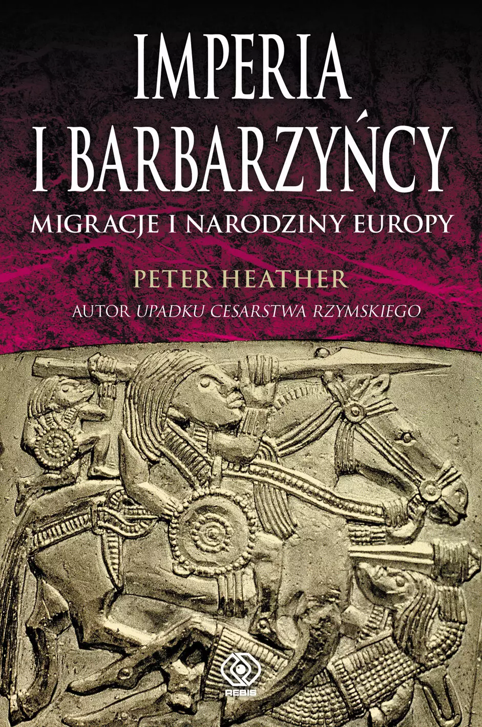 Imperia i barbarzyńcy. Migracje i narodziny Europy - Książki