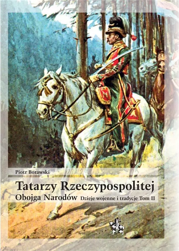 Tatarzy Rzeczypospolitej Obojga Narodów... T.2 - Książki