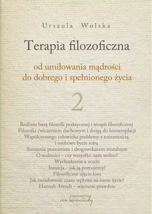Terapia filozoficzna. Od umiłowania mądrości do dobrego i spełnionego życia 2 - Książki