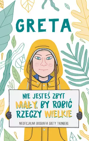 Greta. Nie jesteś zbyt mały, by robić rzeczy wielkie - Książki