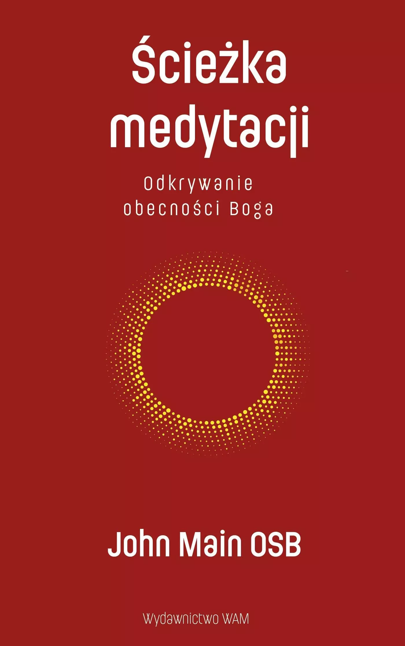 Ścieżka medytacji. Odkrywanie obecności Boga - Książki