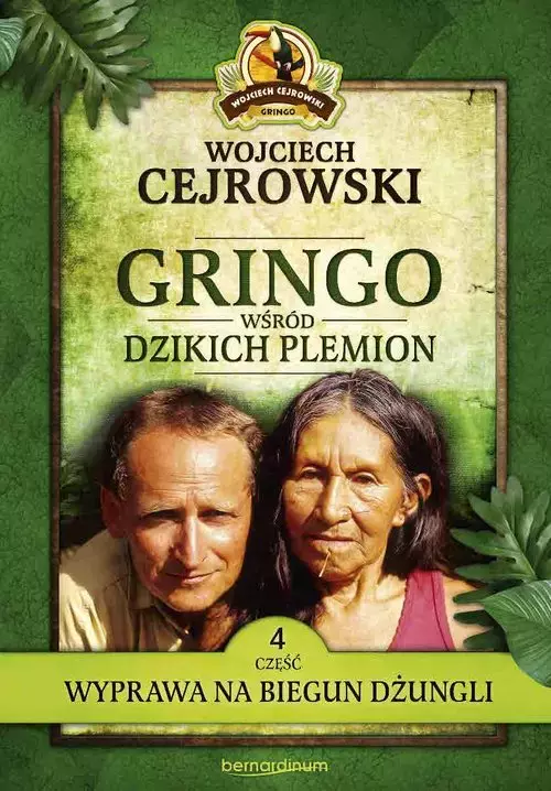 Gringo wśród dzikich plemion. Część 4. Wyprawa na biegun dżungli - Książki