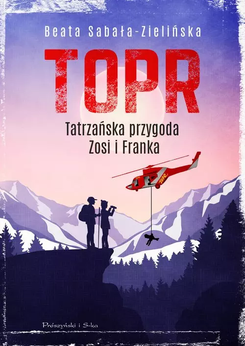 TOPR. Tatrzańska przygoda Zosi i Franka - Książki