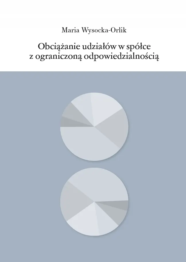 Obciążanie udziałów w spółce z ograniczoną odpowiedzialnością - Książki
