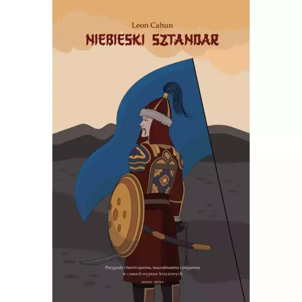 Niebieski sztandar. Powieść o przygodach chrześcijanina, muzułmanina i poganina w czasach wypraw krzyżowych - Książki