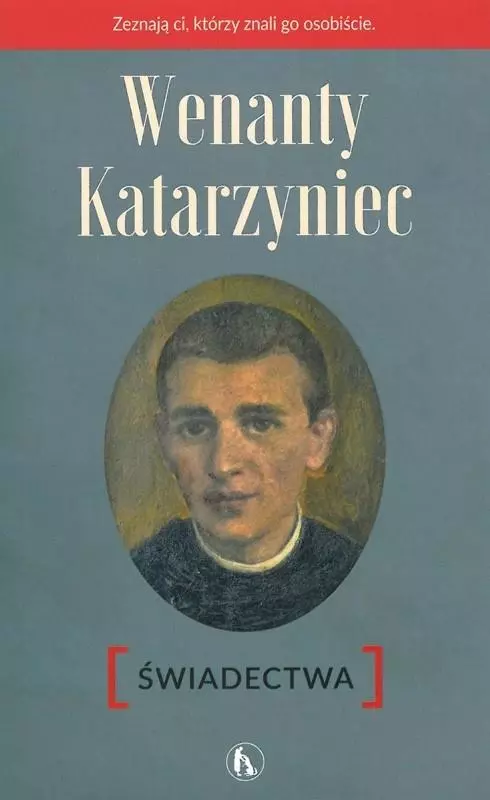 Wenanty Katarzyniec. Świadectwa - Książki