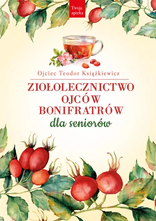 Ziołolecznictwo Ojców Bonifratrów dla seniorów - Książki