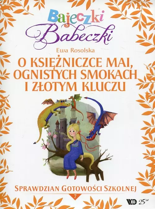 Bajeczki Babeczki. Część 7. O księżniczce Mai, ognistych smokach i złotym kluczu - Książki