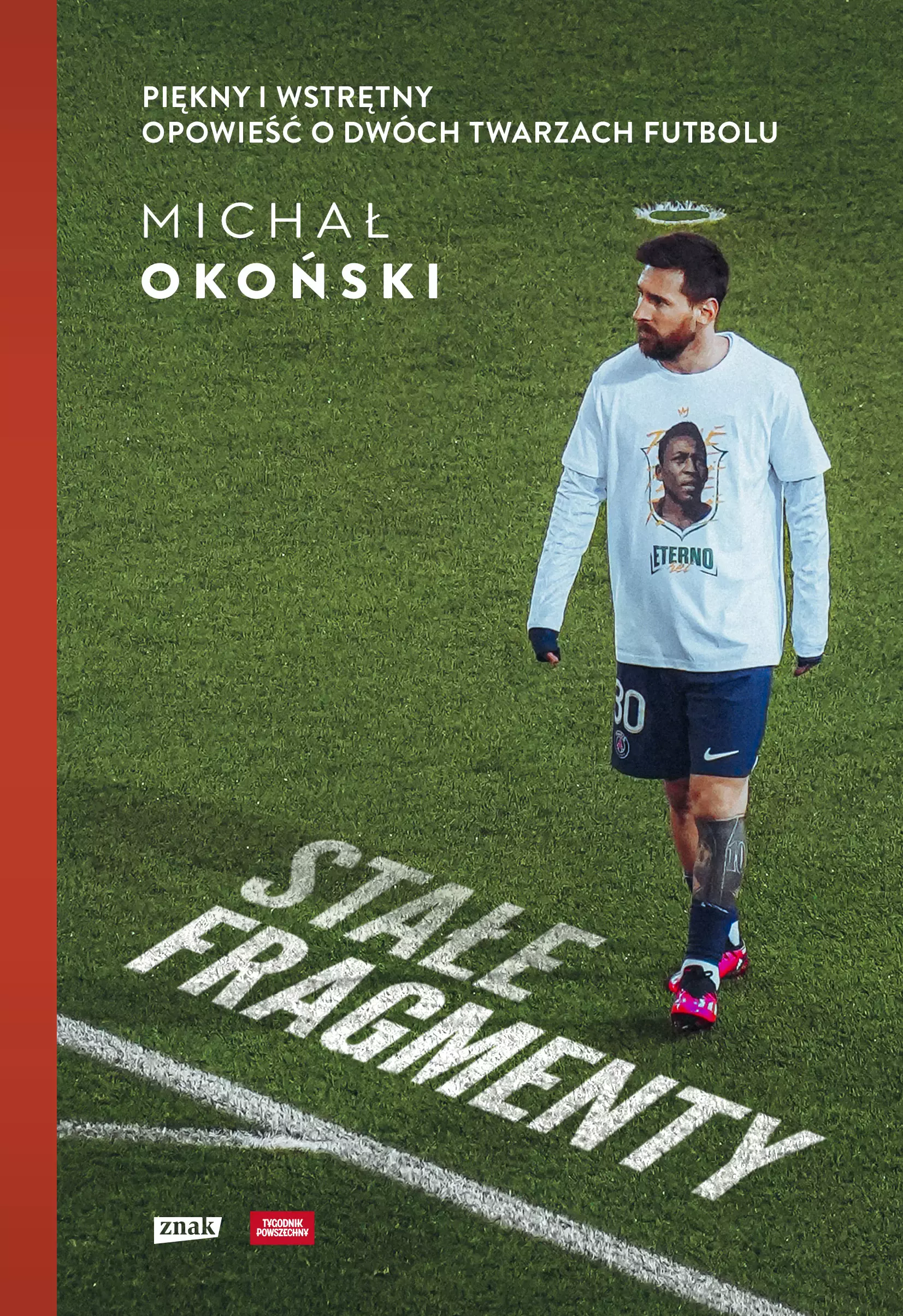 Stałe fragmenty. Piękny i wstrętny. Opowieść o dwóch twarzach futbolu - Książki