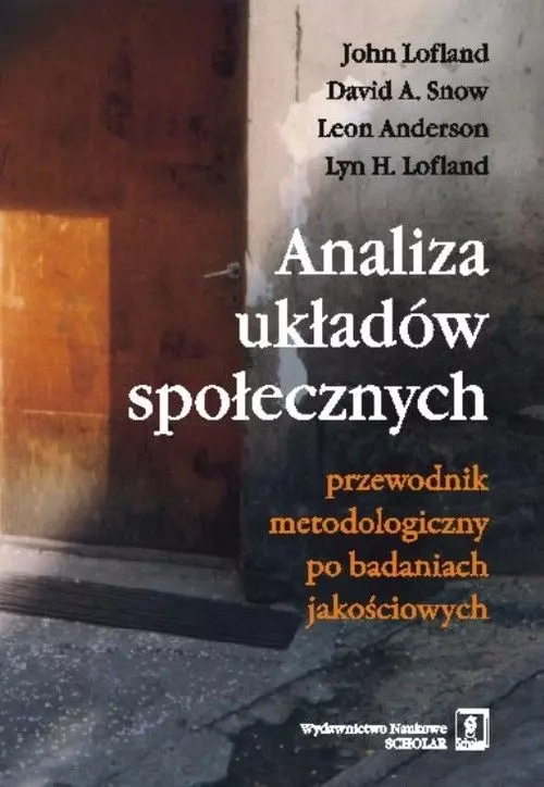 Analiza układów społecznych. Przewodnik metodologiczny po badaniach jakościowych - Książki
