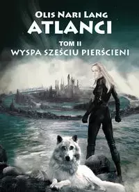 Atlanci Tom 2 Wyspa sześciu pierścieni - Książki